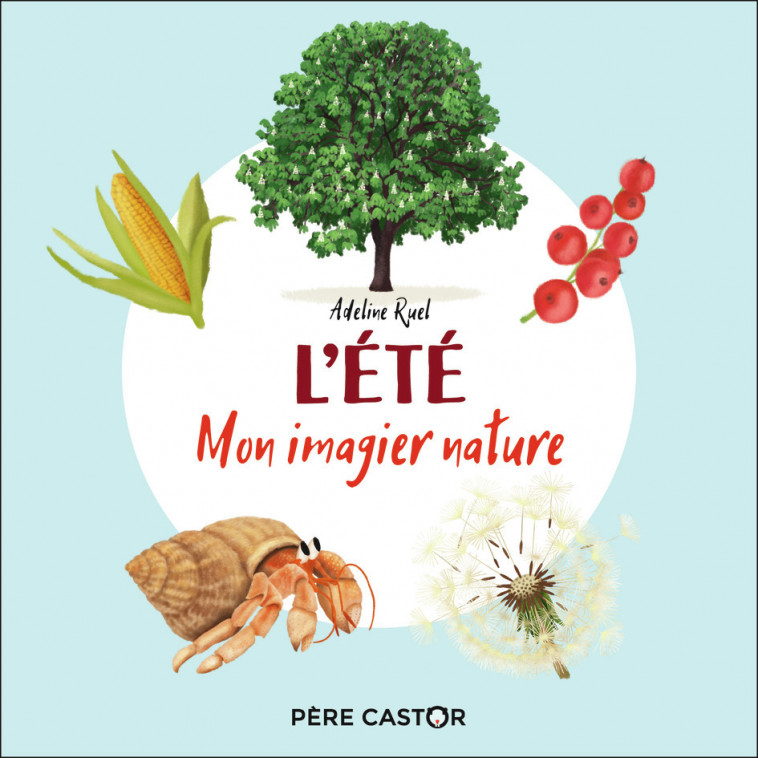 L-ETE - MON IMAGIER NATURE - Adeline Ruel - PERE CASTOR