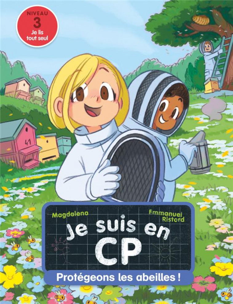 JE SUIS EN CP - T41 - PROTEGEONS LES ABEILLES ! - NIVEAU 3 - MAGDALENA/RISTORD - FLAMMARION