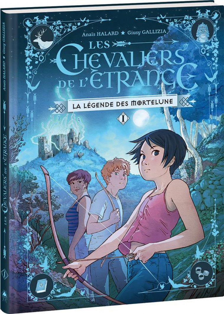 LES CHEVALIERS DE L-ETRANGE - TOME 1 - LA LEGENDE DES MORTELUNE - HALARD/GALLIZIA - OXYMORE