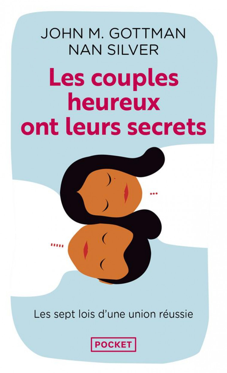 LES COUPLES HEUREUX ONT LEURS SECRETS  -  LES SEPT LOIS DE LA REUSSITE - GOTTMAN, JOHN MORDECHAI - POCKET