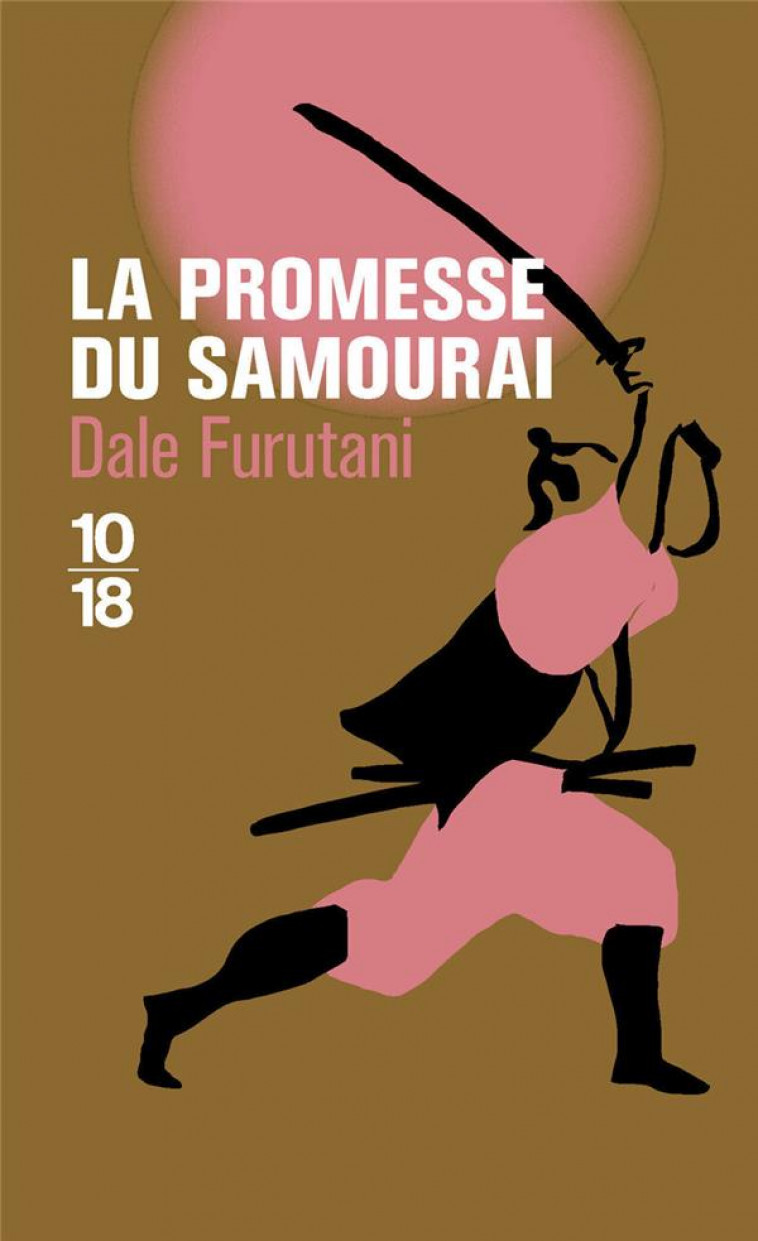 LA PROMESSE DU SAMOURAI - VOL01 - FURUTANI DALE - 10 X 18