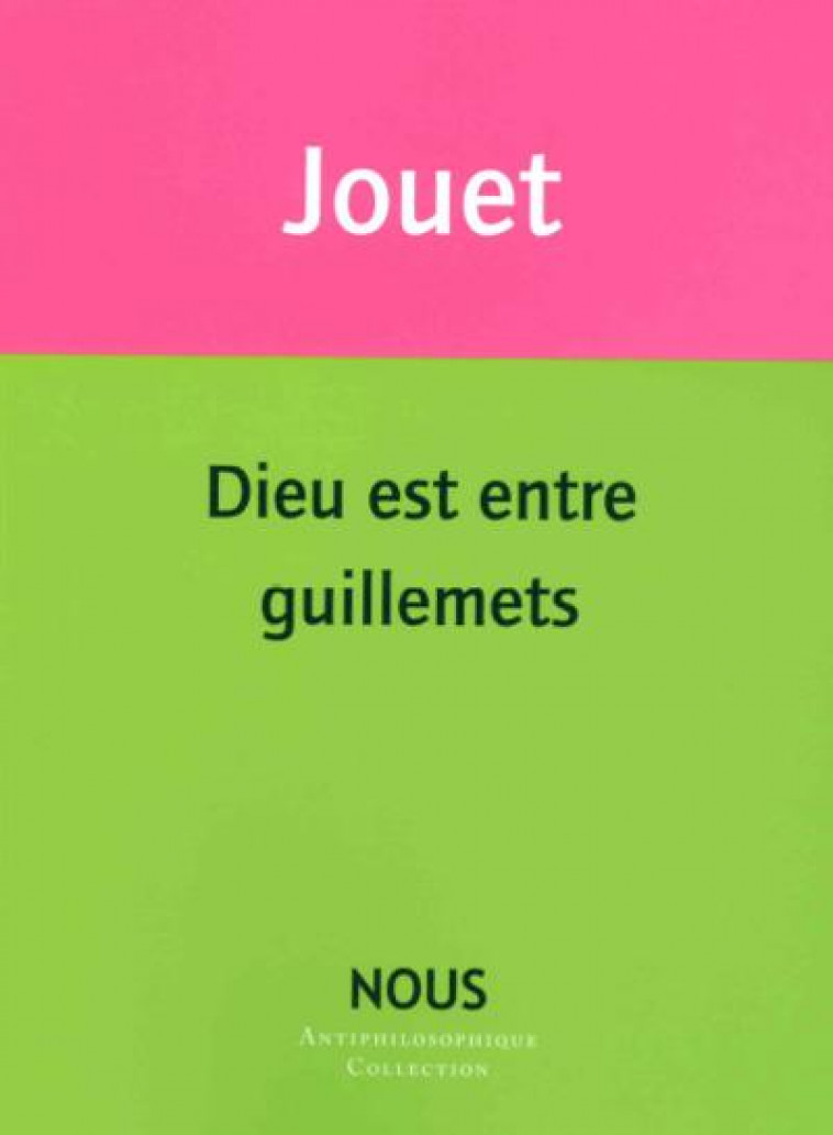 DIEU EST ENTRE GUILLEMETS - JOUET JACQUES - NOUS