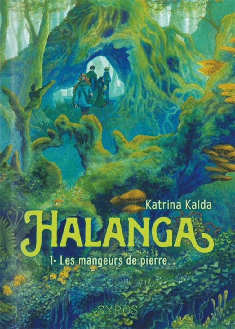 HALANGA - LES MANGEURS DE PIERRE - TOME 01 - KALDA/ECHEGOYEN - SYROS