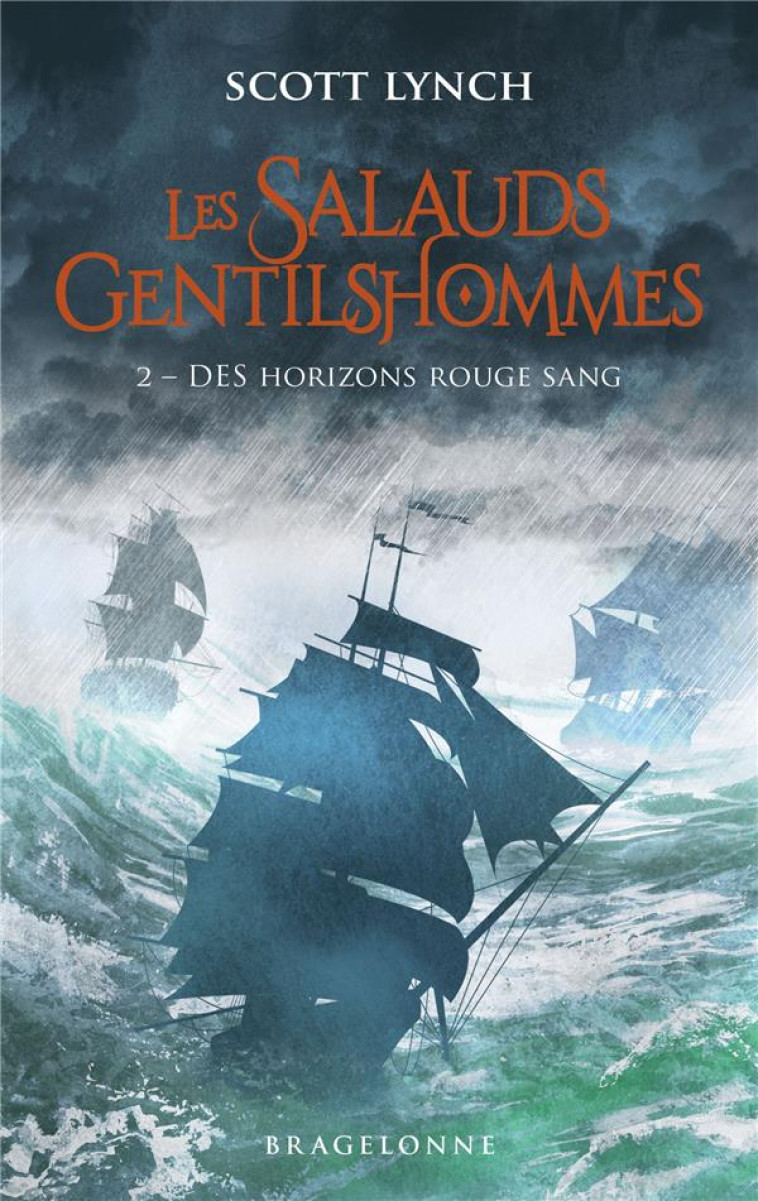 LES SALAUDS GENTILSHOMMES TOME 2 : DES HORIZONS ROUGE SANG - LYNCH, SCOTT - BRAGELONNE