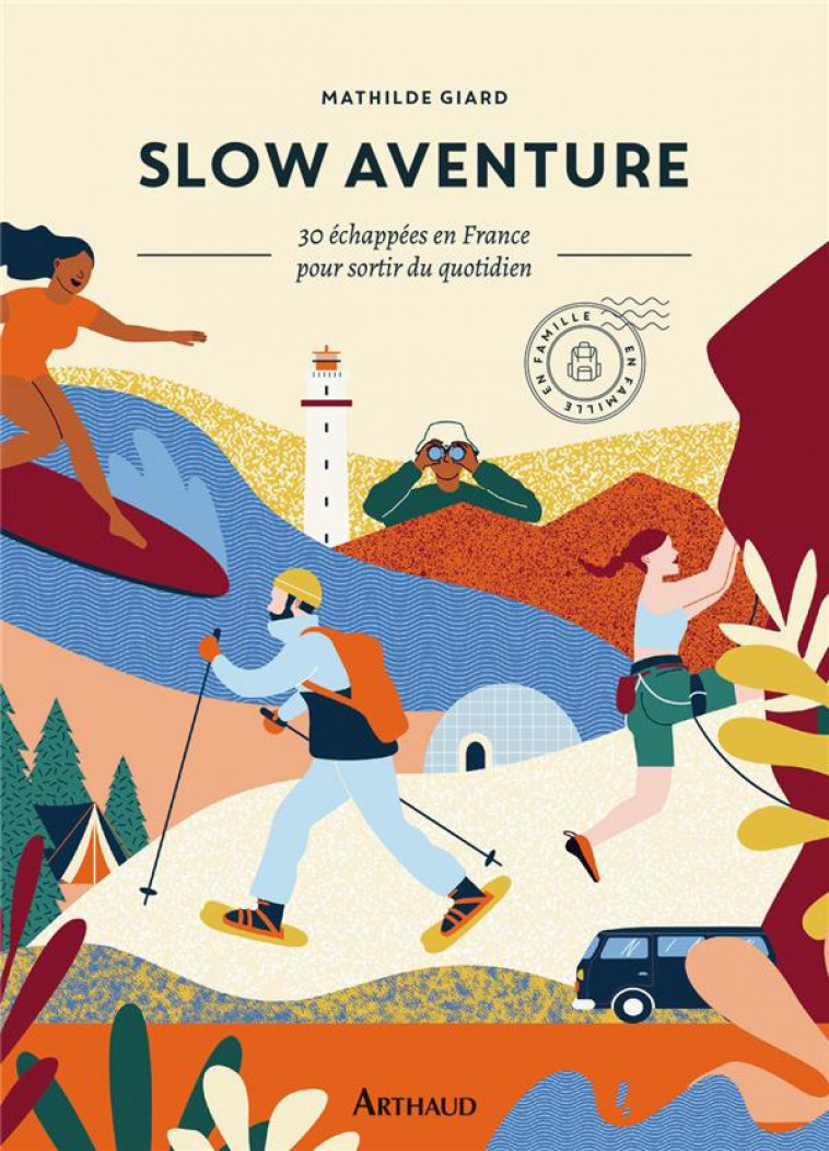 SLOW AVENTURE - 30 ECHAPPEES EN FRANCE POUR SORTIR DE SON QUOTIDIEN - GIARD MATHILDE - FLAMMARION