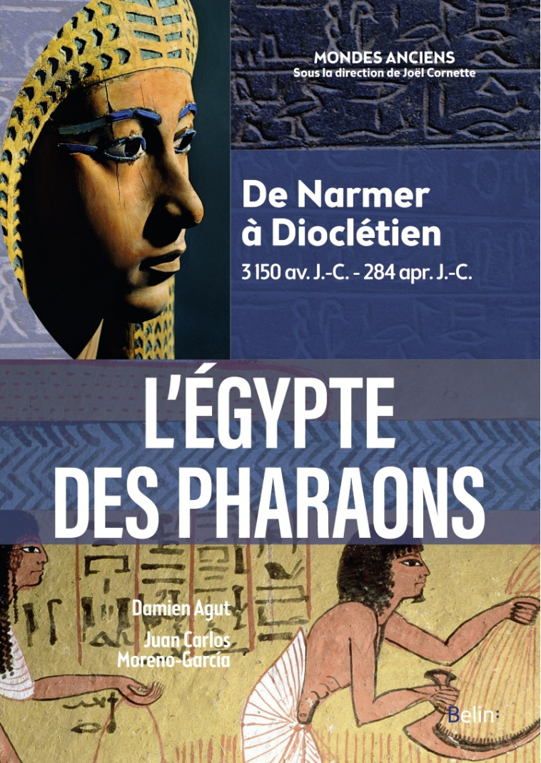 L-EGYPTE DES PHARAONS - DE NARMER A DIOCLETIEN 3 150 AV. J.-C.-284 APR. J.-C. - Damien Agut - BELIN