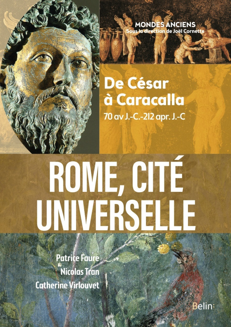 ROME, CITE UNIVERSELLE - DE CESAR A CARACALLA (70 AV J.-C.-212 APR. J.-C) - Patrice Faure - BELIN