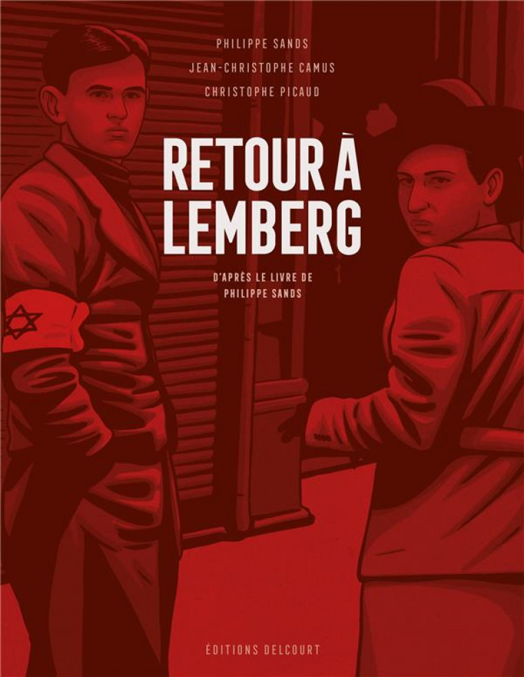 RETOUR A LEMBERG, D-APRES LE LIVRE DE PHILIPPE SANDS - ONE SHOT - RETOUR A LEMBERG, D-APRES LE LIVRE - SANDS/PICAUD/CAMUS - DELCOURT