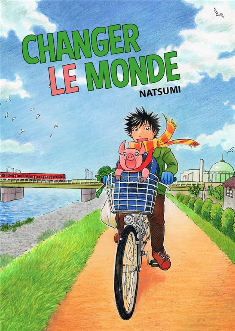 CHANGER LE MONDE - NATSUMI - DU LUMIGNON