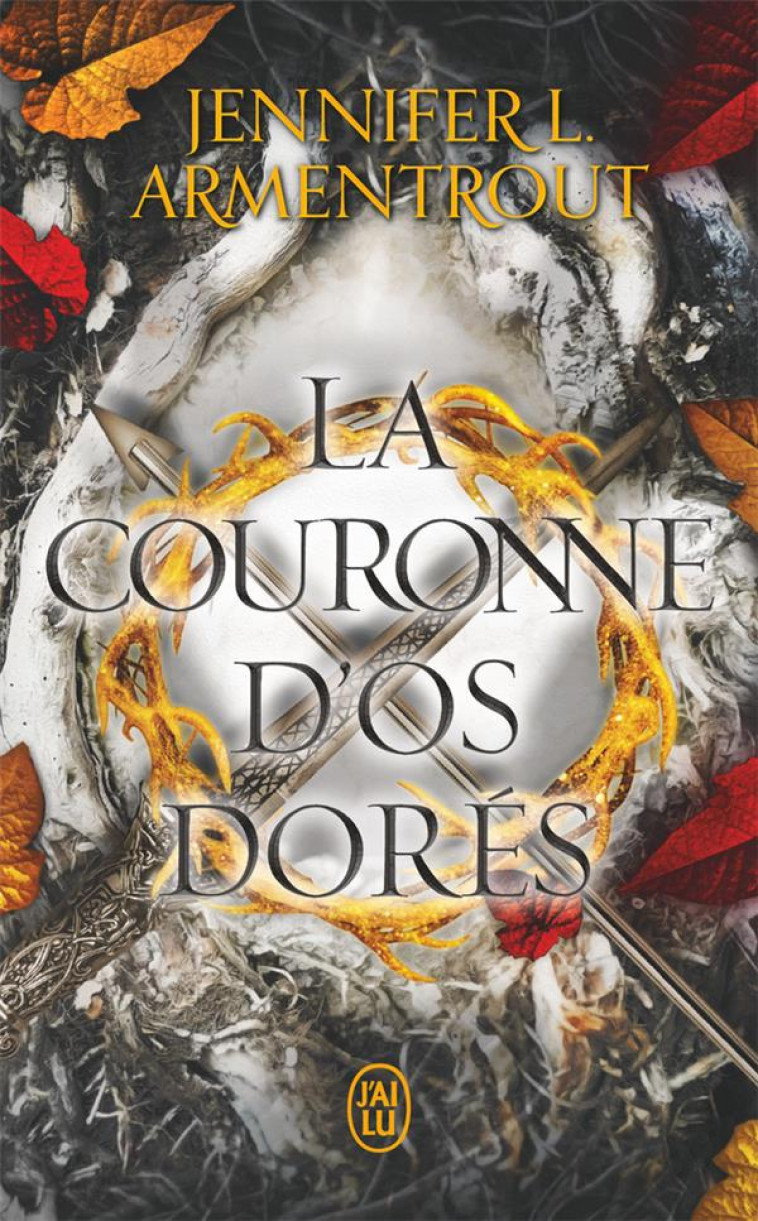 LE SANG ET LA CENDRE - T03 - LA COURONNE D-OS DORES - ARMENTROUT J L. - J'AI LU