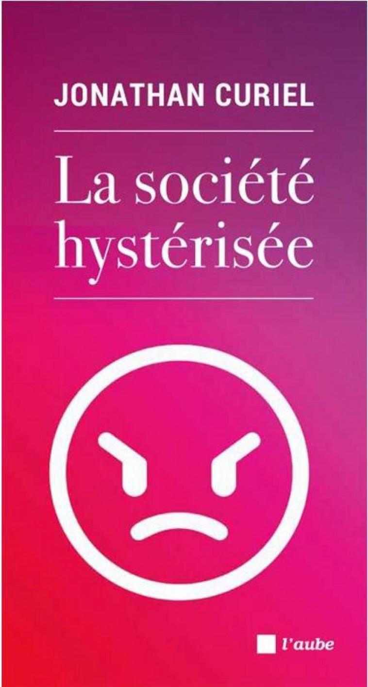 LA SOCIETE HYSTERISEE - COMMENT FAIRE REDESCENDRE LA TEMPERA - CURIEL JONATHAN - AUBE NOUVELLE