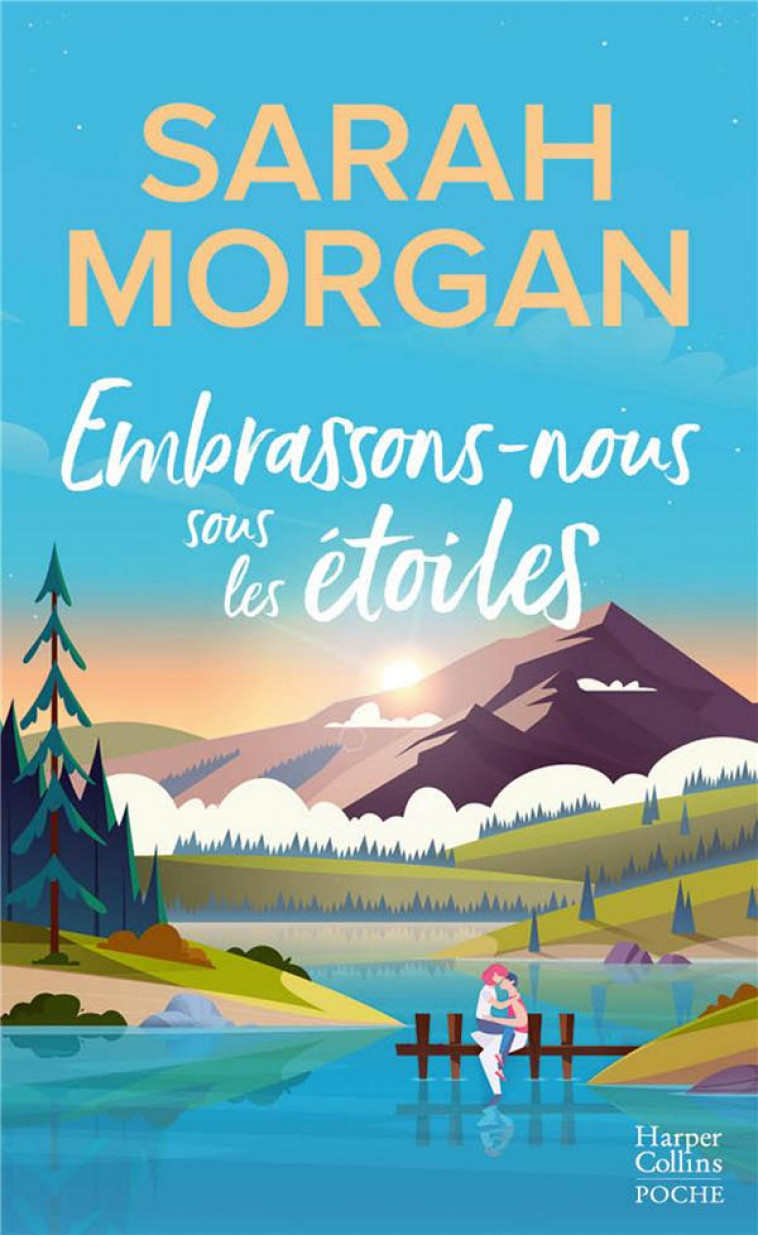 EMBRASSONS-NOUS SOUS LES ETOILES - MORGAN, SARAH - HARPERCOLLINS