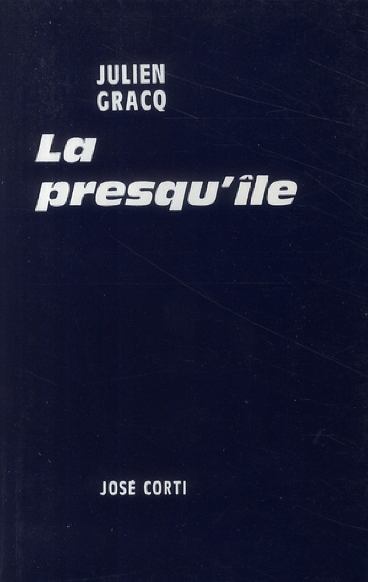 LA PRESQU'ILE - GRACQ, JULIEN - CORTI