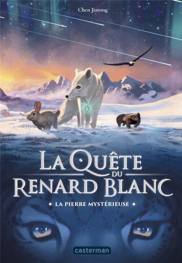 LA QUETE DU RENARD BLANC TOME 1 : LA PIERRE MYSTERIEUSE - CHEN JIATONG - CASTERMAN