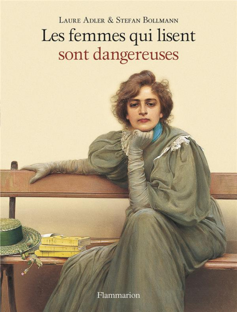 LES FEMMES QUI LISENT SONT DANGEREUSES - ILLUSTRATIONS, COULEUR - BOLLMANN/ADLER - Flammarion