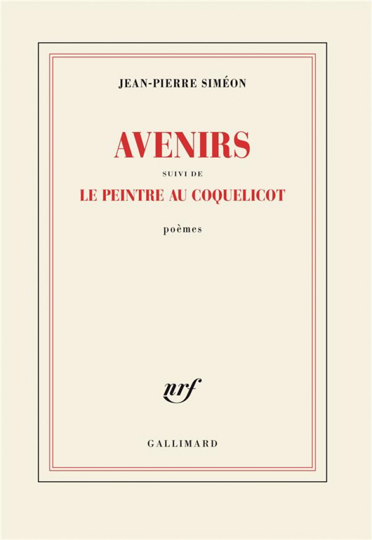 AVENIRS SUIVI DE LE PEINTRE AU COQUELICOT - SIMEON JEAN-PIERRE - GALLIMARD