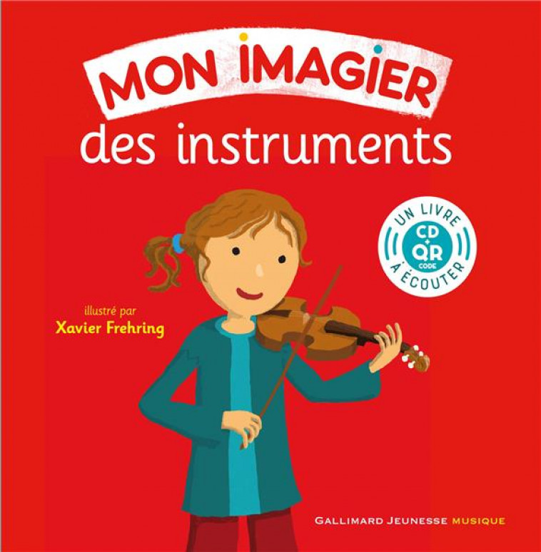 MON IMAGIER DES INSTRUMENTS - LIVRE-CD AVEC QR CODE - COLLECTIF - GALLIMARD