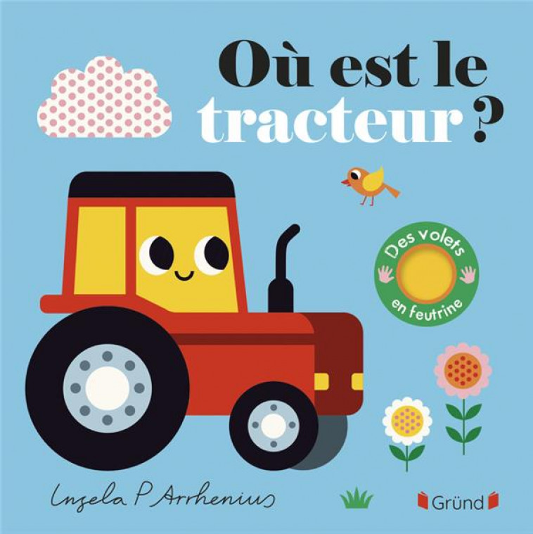 OU EST LE TRACTEUR ? - ARRHENIUS INGELA P. - GRUND