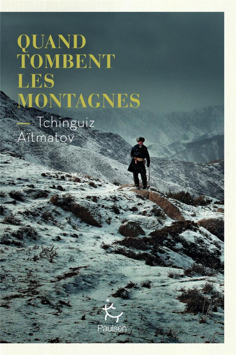 QUAND TOMBENT LES MONTAGNES - AITMATOV TCHINGUIZ - PAULSEN