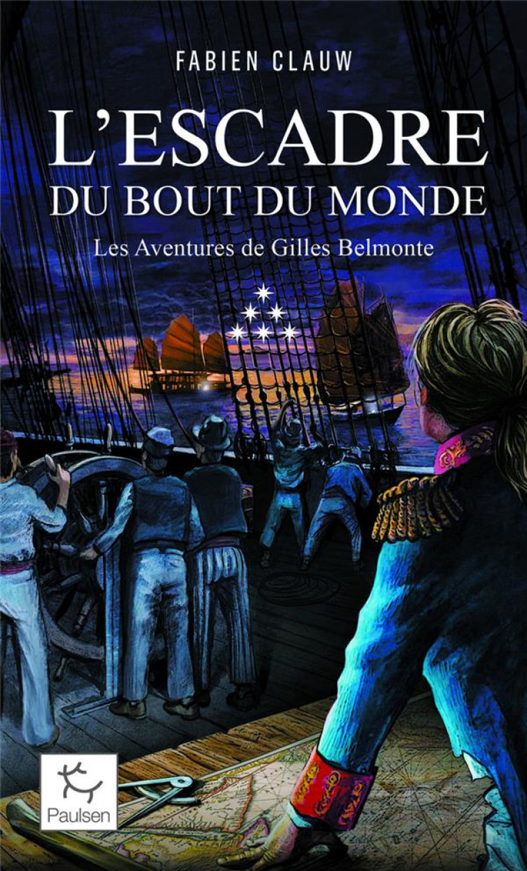 LES AVENTURES DE GILLES BELMONTE - TOME 6 L-ESCADRE AU BOUT DU MONDE - CLAUW FABIEN - PAULSEN