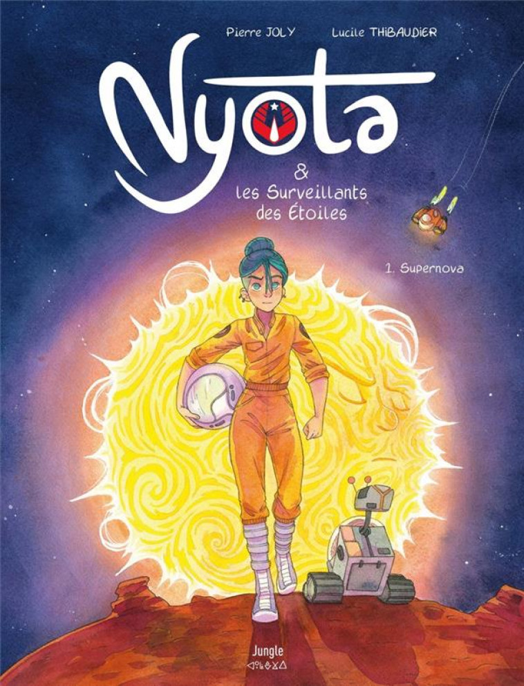 NYOTA ET LES SURVEILLANTS DES ETOILES  T1 SUPERNOVA - JOLY/THIBAUDIER - CASTERMAN