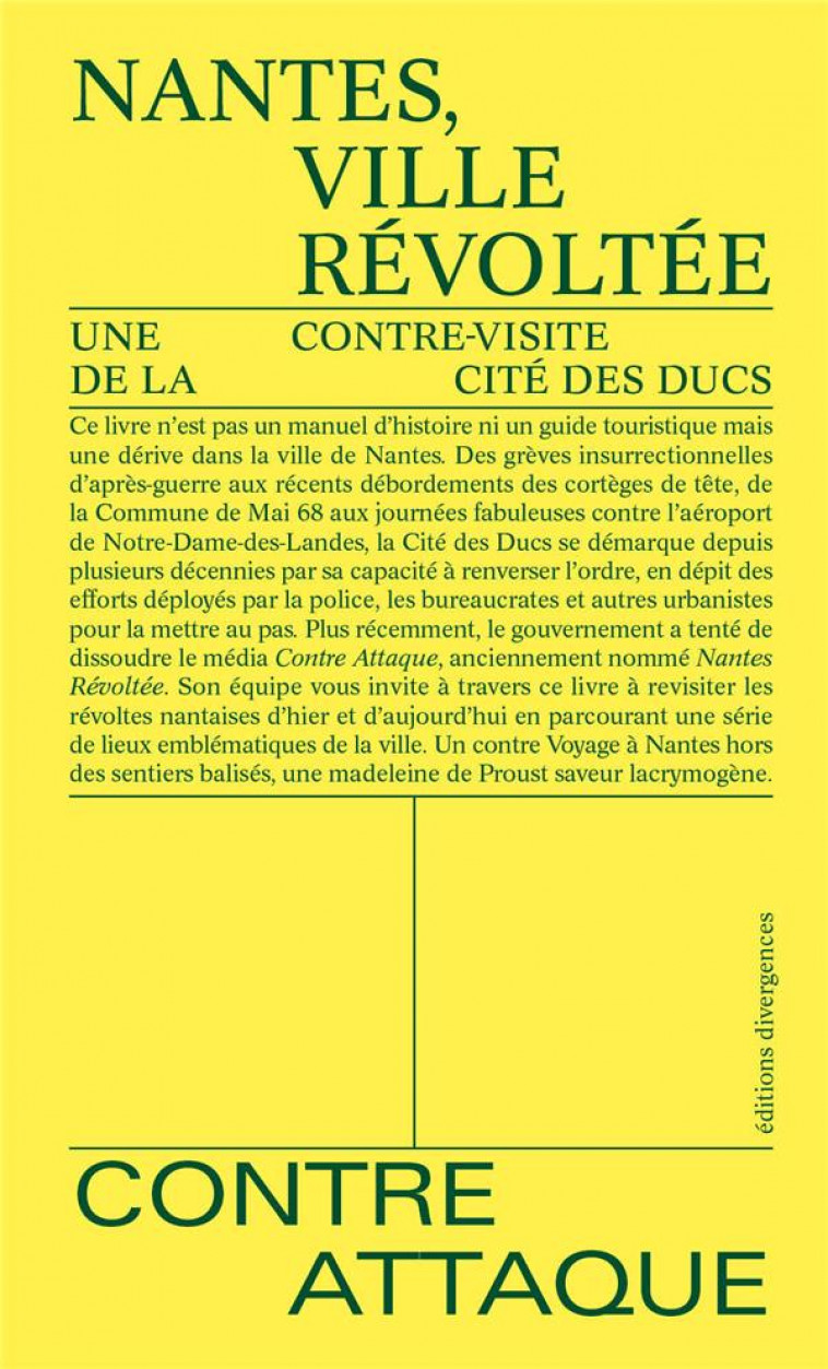 NANTES, VILLE REVOLTEE - UNE CONTRE-VISITE DE LA CITE DES DUCS - CONTRE ATTAQUE - DIVERGENCES