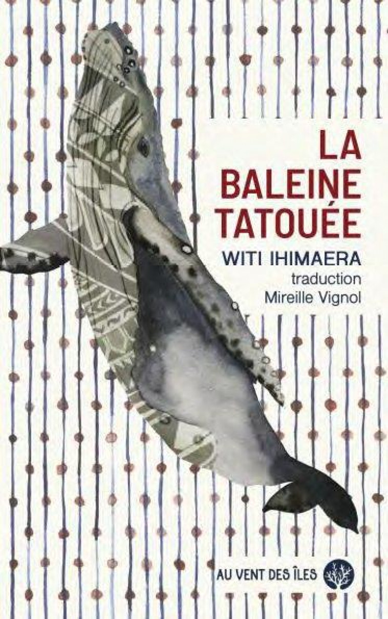 LA BALEINE TATOUEE - IHIMAERA WITI - VENT DES ILES