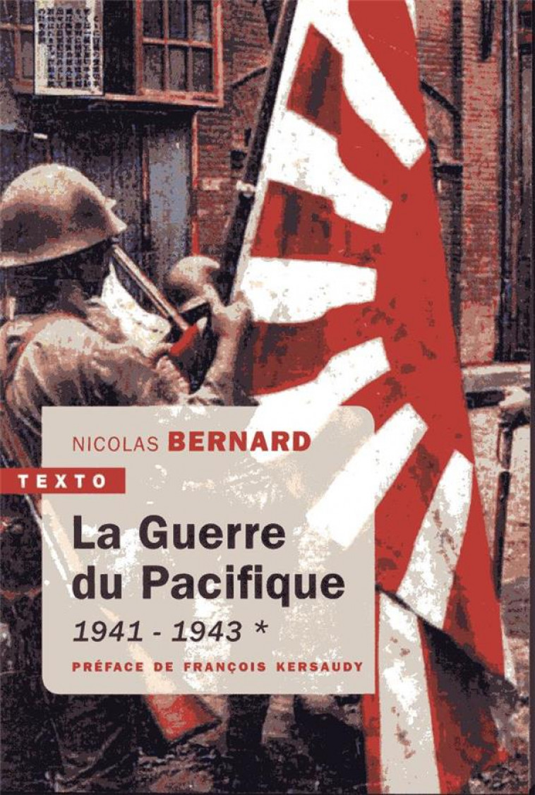 LA GUERRE DU PACIFIQUE TOME 1  -  1941-1943 - BERNARD, NICOLAS - TALLANDIER