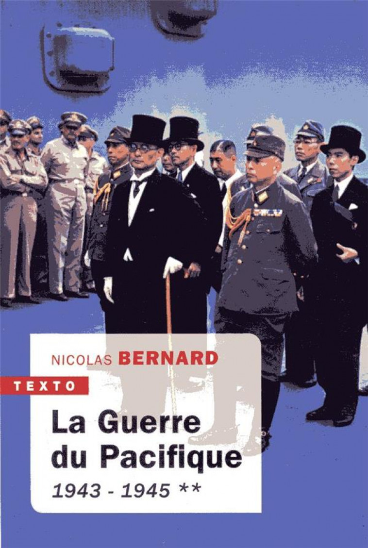 LA GUERRE DU PACIFIQUE TOME 2  -  1943-1945 - BERNARD, NICOLAS - TALLANDIER