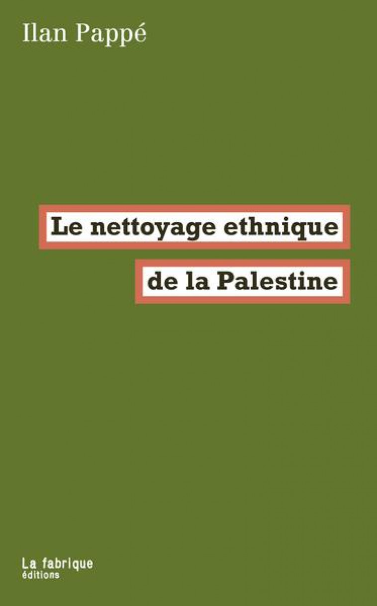 LE NETTOYAGE ETHNIQUE DE LA PALESTINE - PAPPE ILAN - FABRIQUE