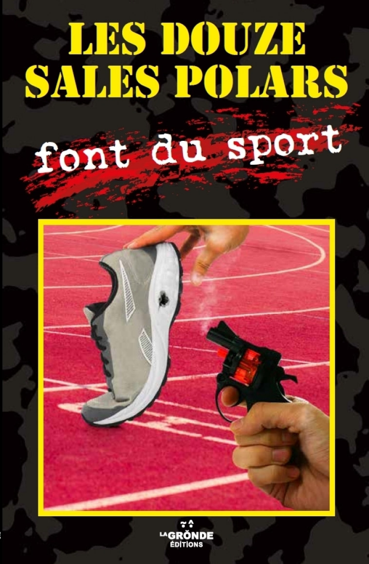 LES DOUZE SALES POLARS FONT DU SPORT -  Collectif : Wack, Vivien, Chaumartin, Chaouche,,  Chemin, Davarend, Roquier, Lamache,,  Levavasseur, Agostini, Guinot-Deléry, Saliana - GRONDE