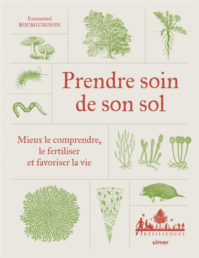 PRENDRE SOIN DE SON SOL - MIEUX LE COMPRENDRE, LE FERTILISER ET FAVORISER LA VIE - BOURGUIGNON EMMANUEL - ULMER