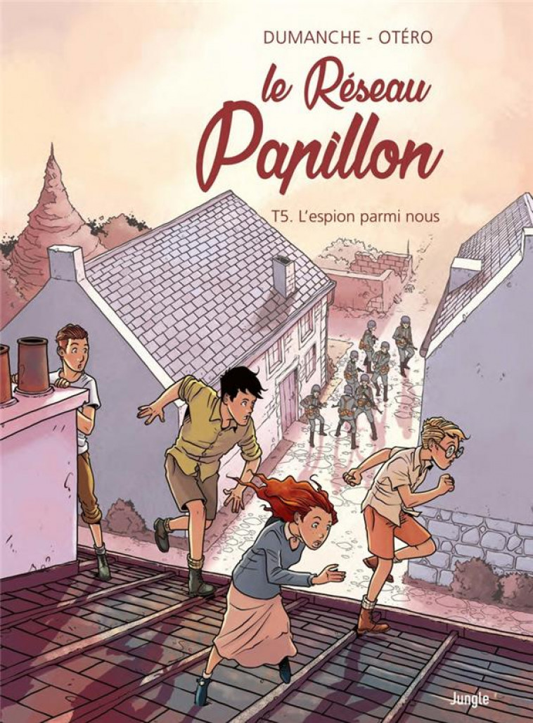 LE RESEAU PAPILLON TOME 5 : L'ESPION PARMI NOUS - DUMANCHE/OTERO - CASTERMAN