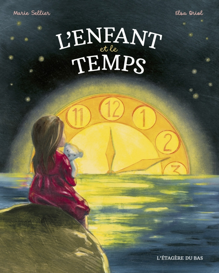 L-ENFANT ET LE TEMPS - Marie Sellier, Elsa Oriol - ETAGERE DU BAS