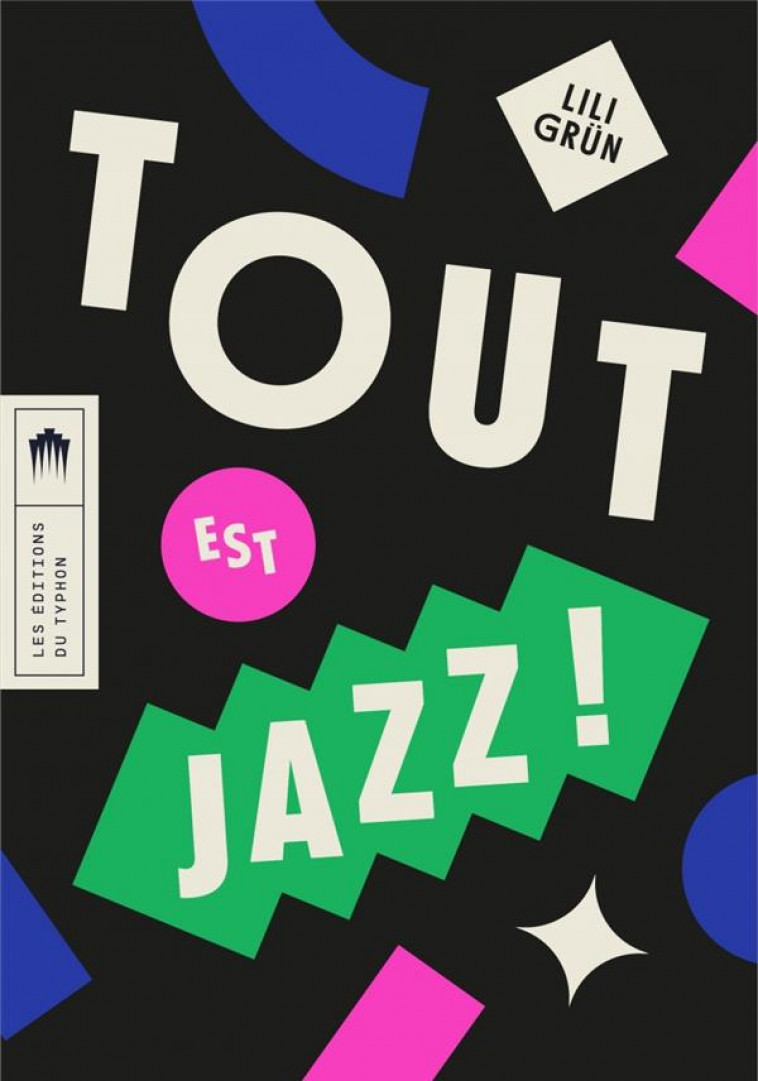 TOUT EST JAZZ ! - GRUN LILI - TYPHON