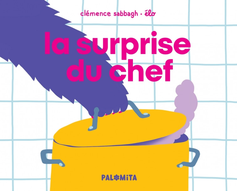 LA SURPRISE DU CHEF - Clémence SABBAGH - PALOMITA