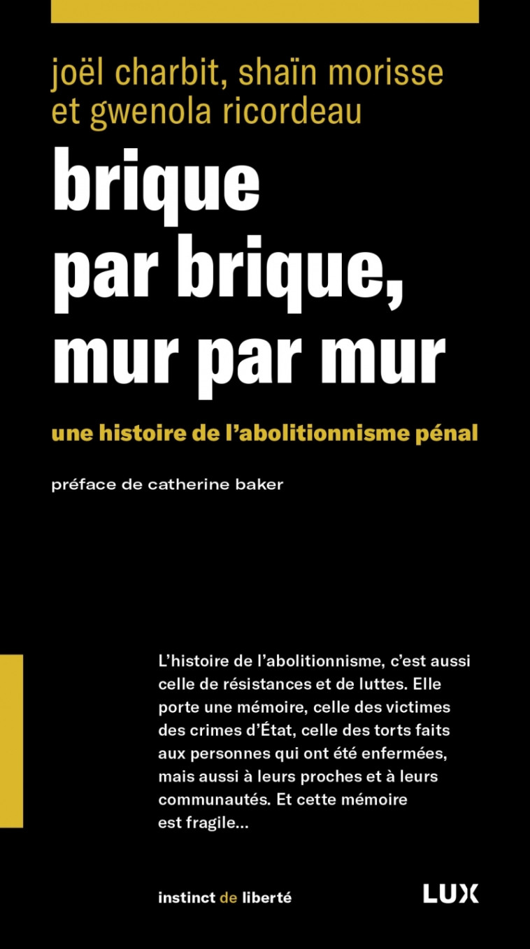 BRIQUE PAR BRIQUE, MUR PAR MUR - UNE HISTOIRE DE L ABOLITION - Gwenola Ricordeau - LUX CANADA