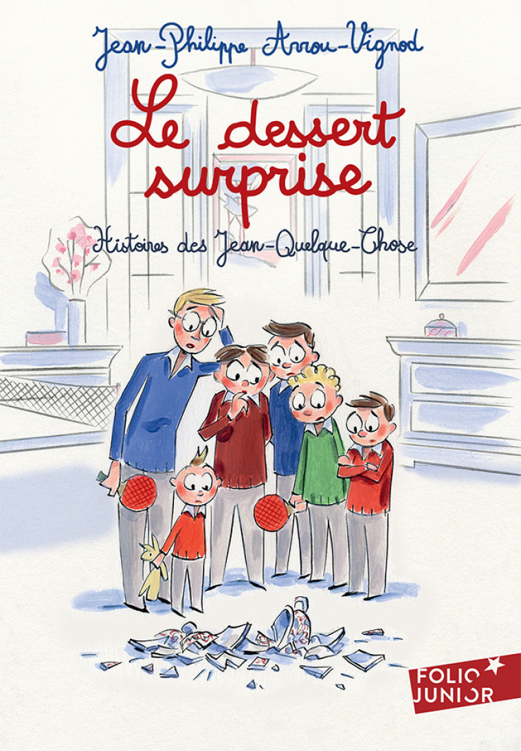 LE DESSERT SURPRISE - HISTOIRES DES JEAN-QUELQUE-CHOSE - Jean-Philippe Arrou-Vignod, François Avril - GALLIMARD JEUNE