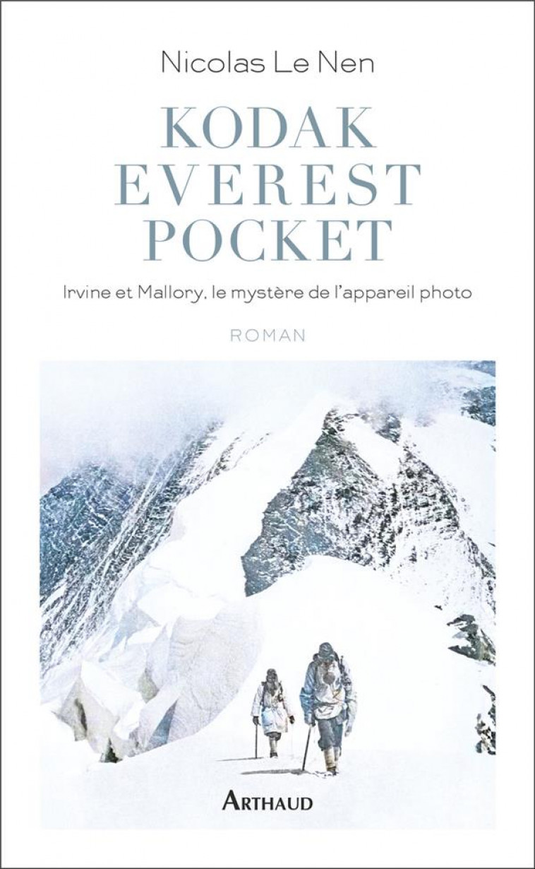 KODAK EVEREST POCKET - IRVINE ET MALLORY, LE MYSTERE DE L-APPAREIL PHOTO - LE NEN NICOLAS - FLAMMARION