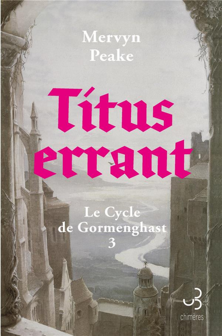 TITUS ERRANT - VOL03 - LE CYCLE DE GORMENGHAST - PEAKE MERVYN - BOURGOIS