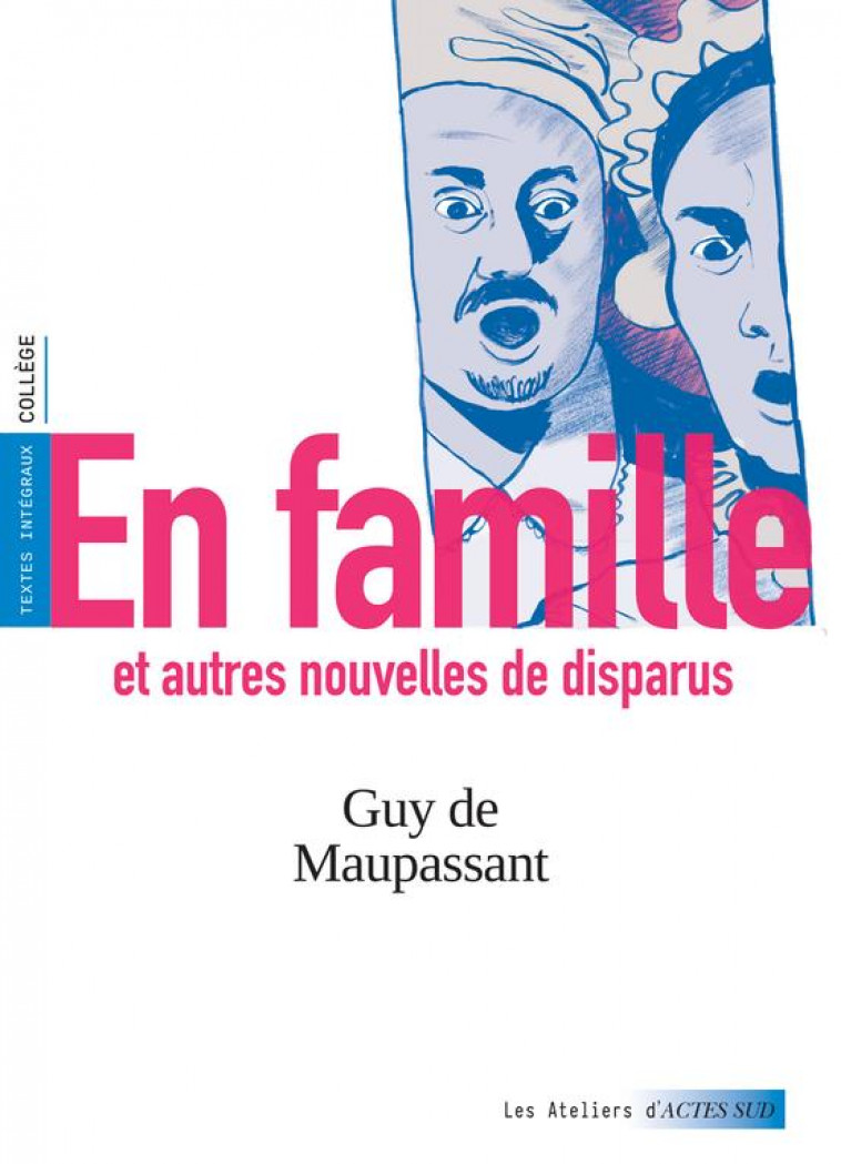 EN FAMILLE ET AUTRES NOUVELLES DE DISPARUS - MAUPASSANT (DE) - ACTES SUD