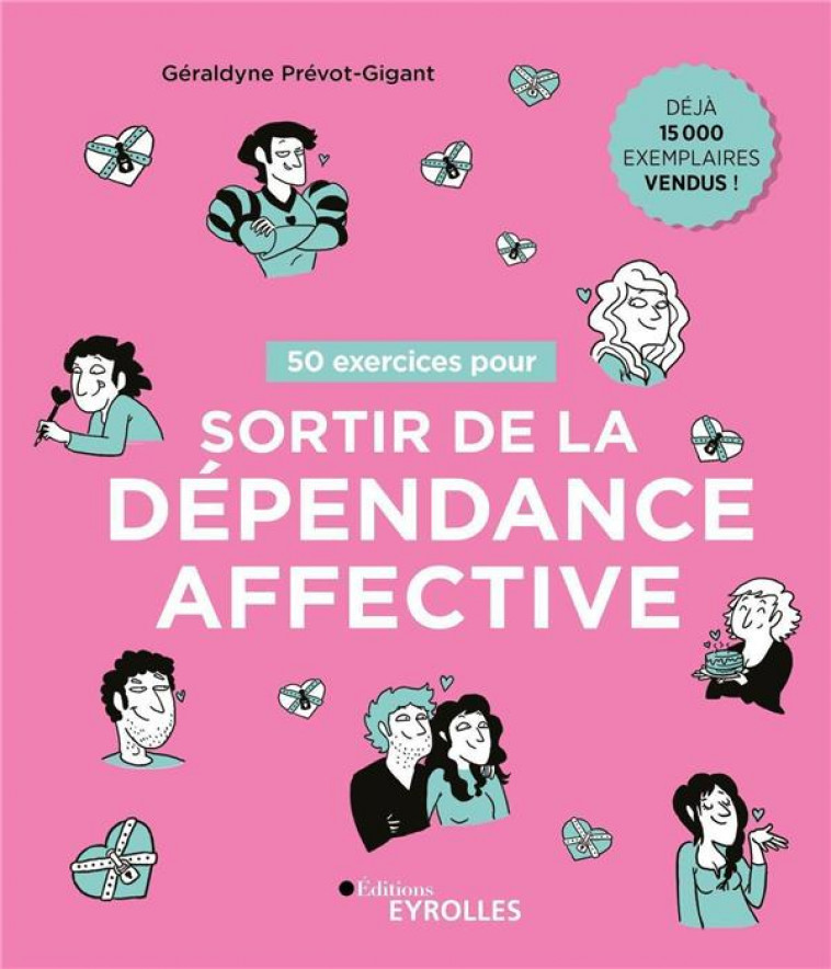 50 EXERCICES POUR SORTIR DE LA DEPENDANCE AFFECTIVE (2E EDITION) - PREVOT-GIGANT G - EYROLLES