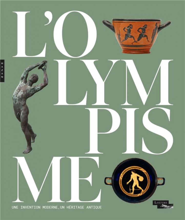 L'OLYMPISME, UNE INVENTION MODERNE, UN HERITAGE ANTIQUE - COLLECTIF - HAZAN