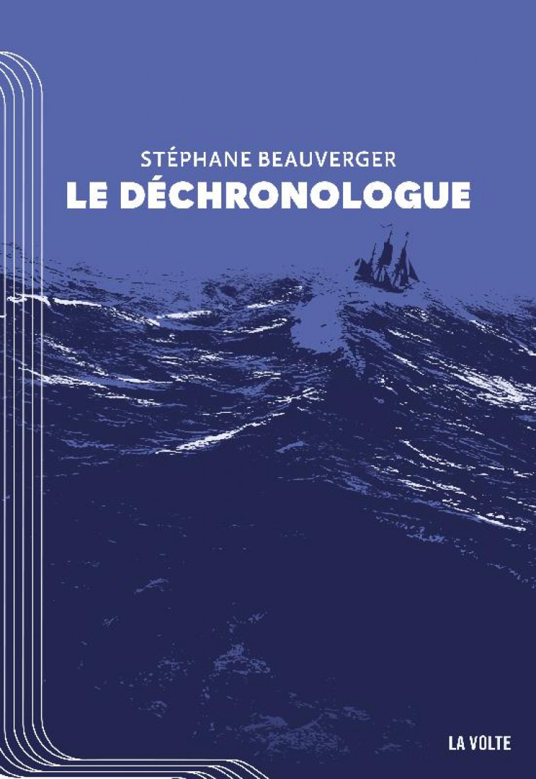 LE DECHRONOLOGUE - BEAUVERGER STEPHANE - VOLTE