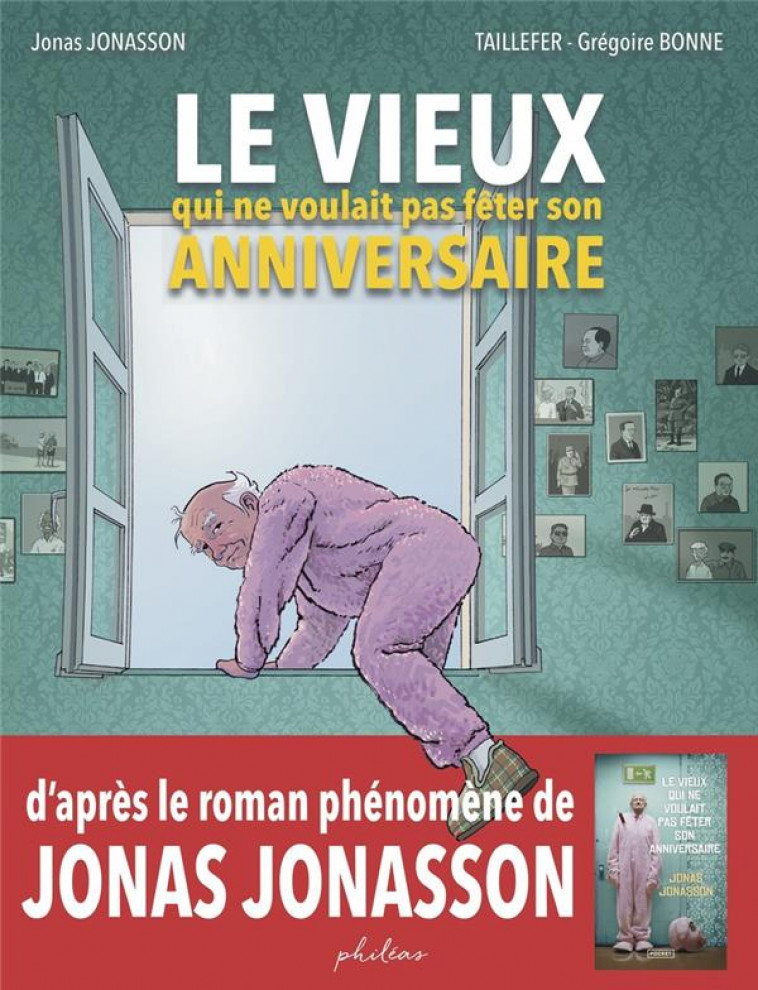 LE VIEUX QUI NE VOULAIT PAS FETER SON ANNIVERSAIRE - JONASSON JONAS - PHILEAS