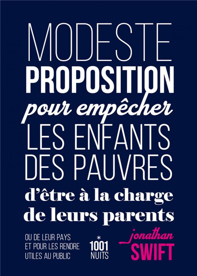 MODESTE PROPOSITION POUR EMPECHER LES ENFANTS DES PAUVRES D-ETRE A LA CHARGE DE LEURS PARENTS OU - SWIFT JONATHAN - 1001 NUITS