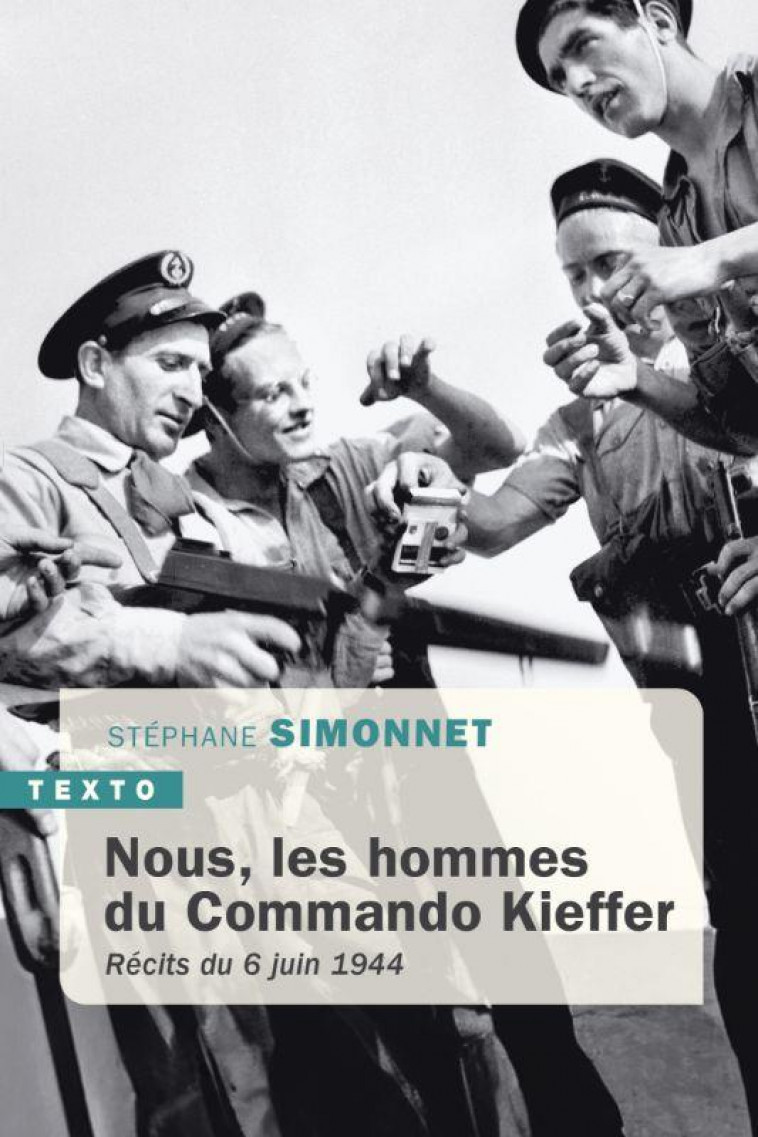 NOUS, LES HOMMES DU COMMANDO KIEFFER - RECITS DU 6 JUIN 1944 - SIMONNET STEPHANE - TALLANDIER