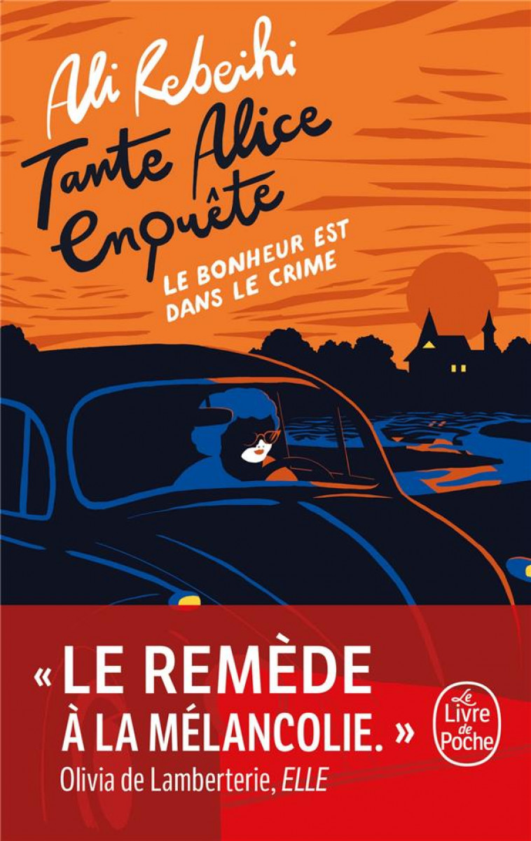 TANTE ALICE ENQUETE TOME 1 : LE BONHEUR EST DANS LE CRIME - REBEIHI, ALI - LGF/Livre de Poche