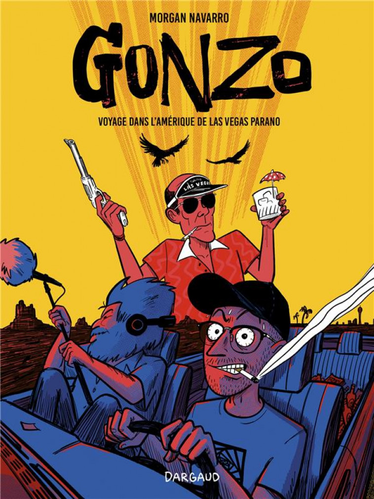 GONZO, VOYAGE DANS L-AMERIQUE DE LAS VEGAS PARANO - NAVARRO MORGAN - DARGAUD