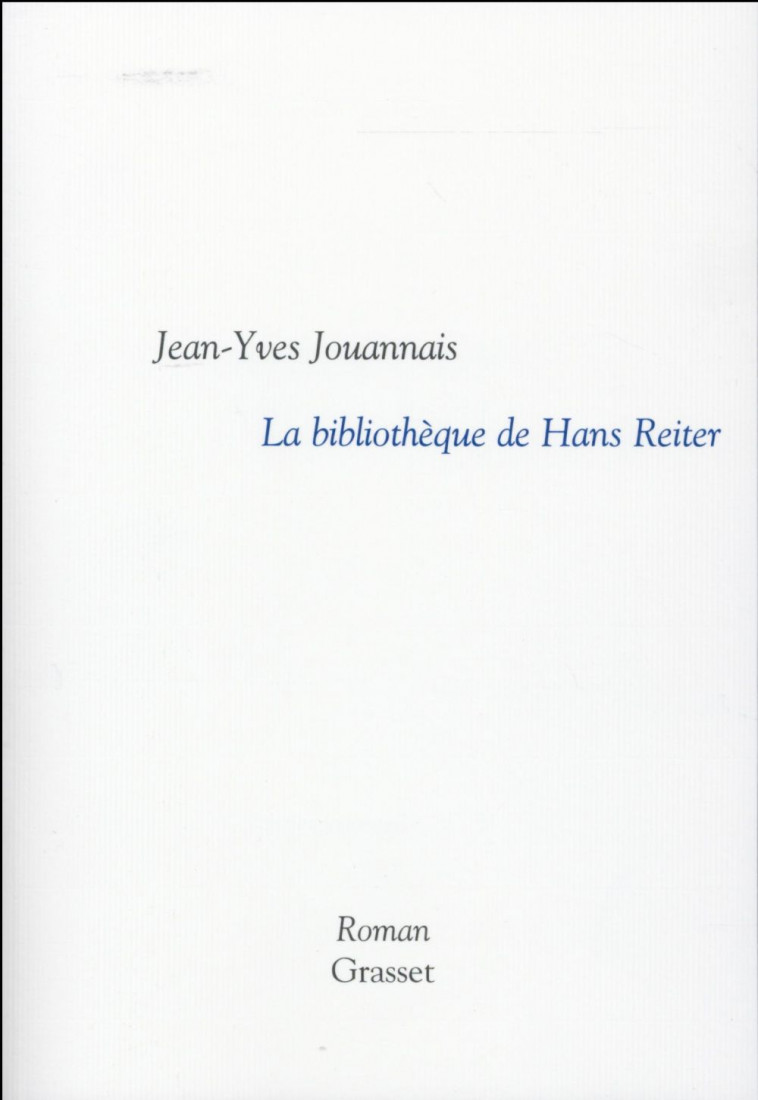 LA BIBLIOTHEQUE DE HANS REITER - JOUANNAIS JEAN-YVES - Grasset